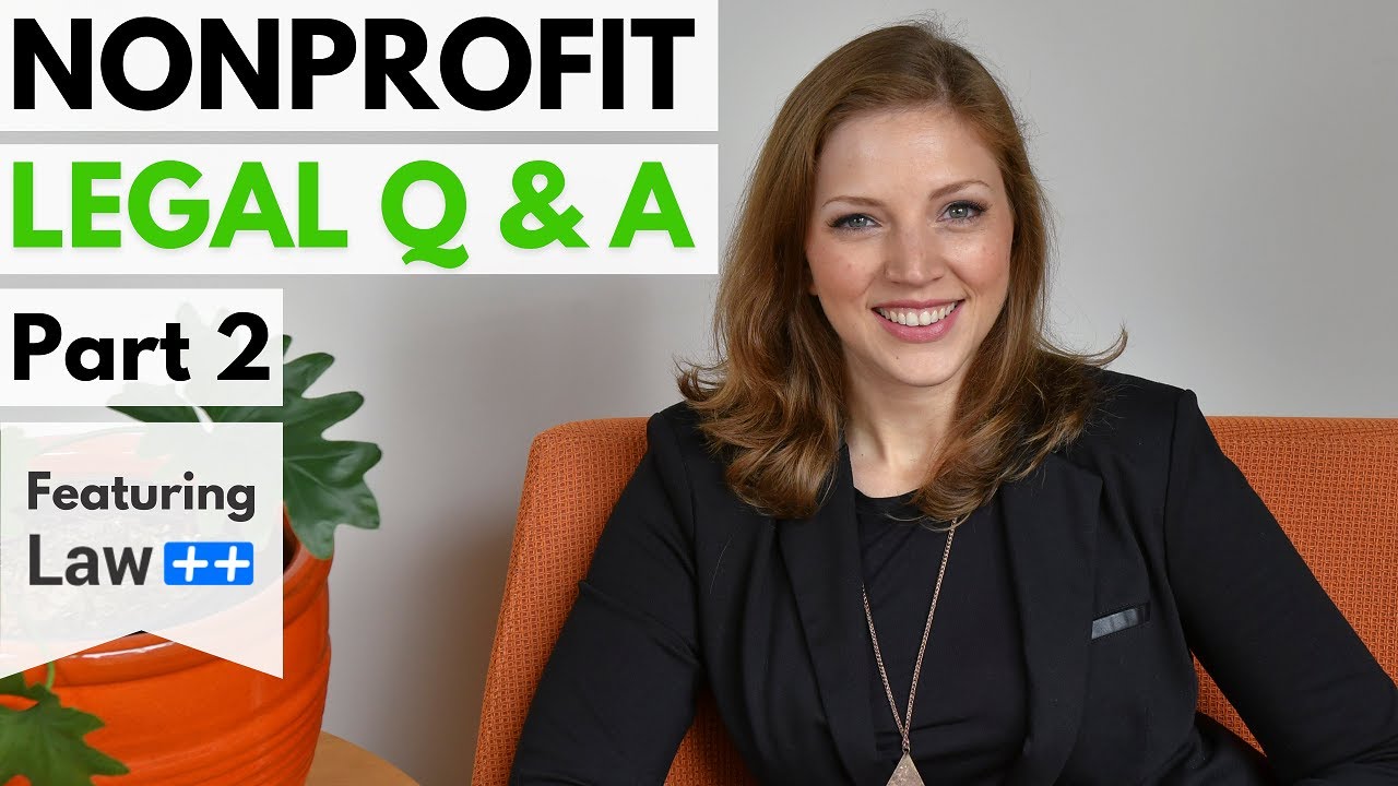 Nonprofit Legal Questions answered! Part 2 (feat. Law Plus Plus) | Starting a Nonprofit