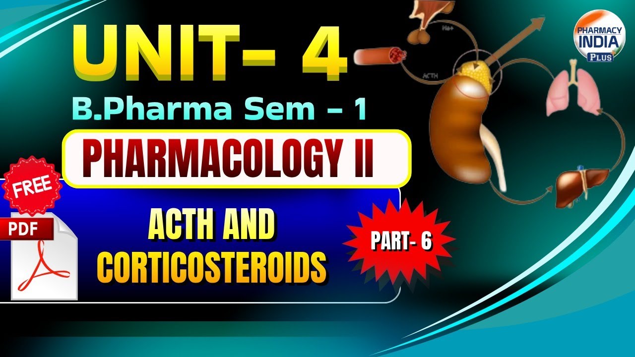 ACTH and Corticosteroids | Pharmacology II | Part - 6 | Unit- 4 | Sem -5 | B.Pharm