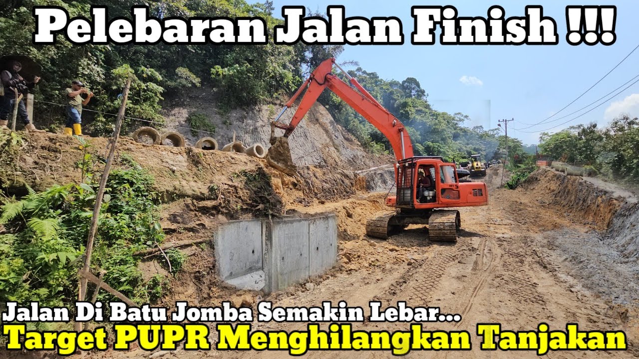 Pelebaran Jalan Batu Jomba Finish || Target PUPR Akan Menghilangkan Tanjakan Dan Dibuat Landai