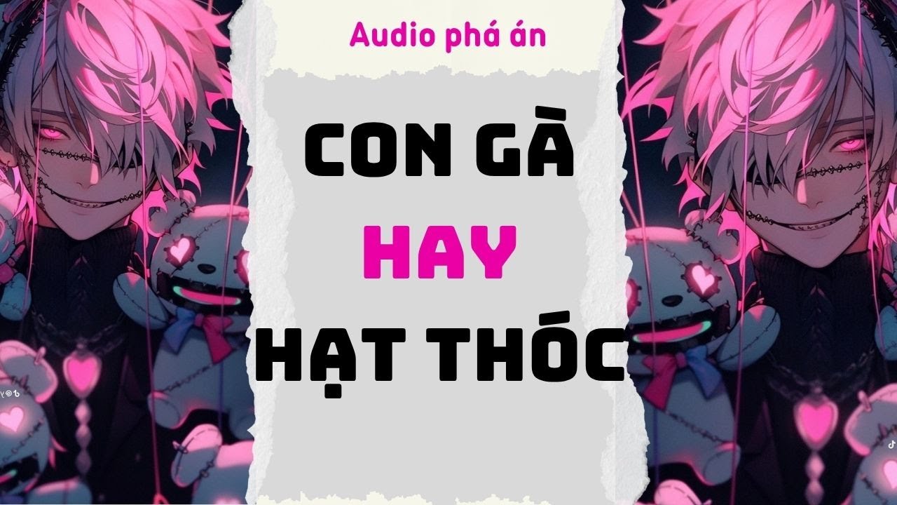 [ TRUYỆN AUDIO ] Con gà hay hạt thóc (Full) | Rắn Audio #truyenaudio #audio #pháán