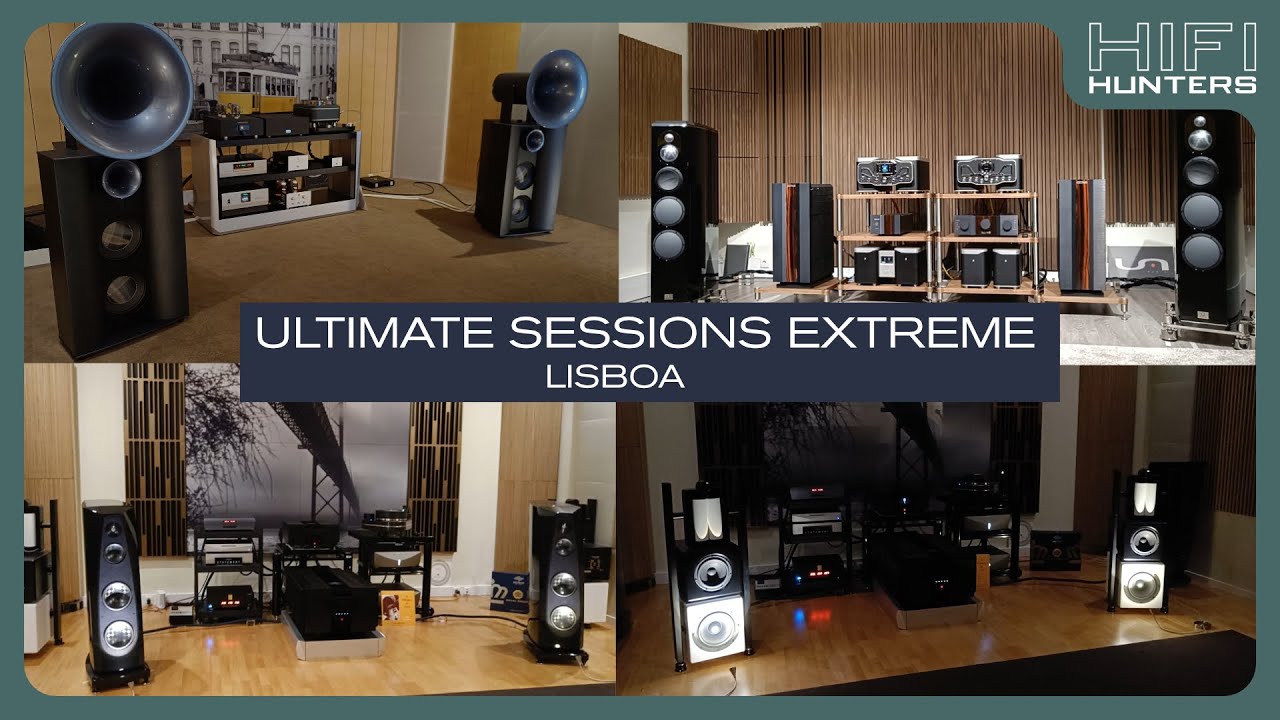 ULTIMATE SESSIONS EXTREME, LISBOA. EQUIPOS HIFI DE ALTOS VUELOS