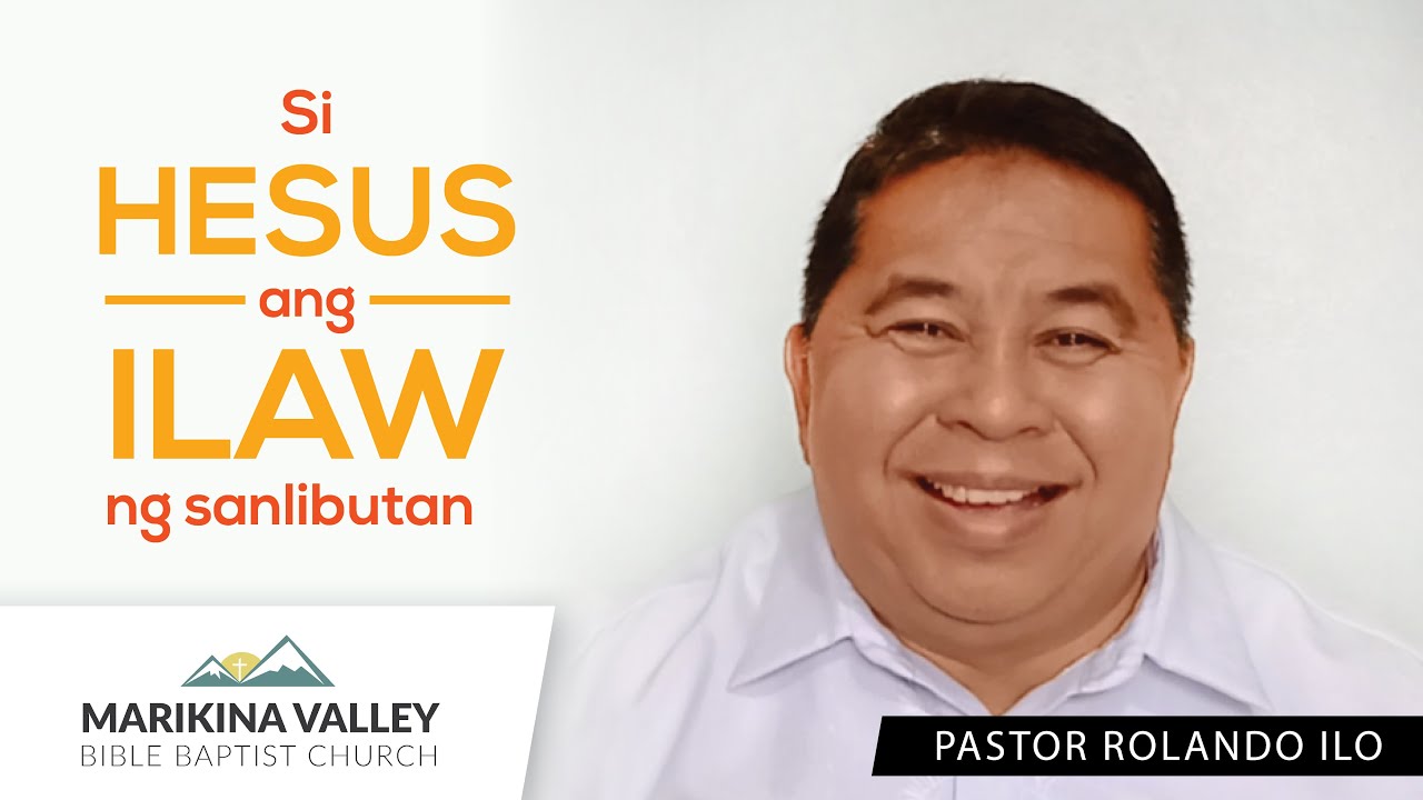 Si Hesus Ang Ilaw Ng Sanlibutan | Pastor Rolando Ilo