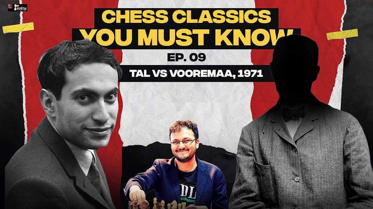 Chess Classics You must Know Ep 09 | Tal vs Vooremaa, 1971 - Tal Zindagi!