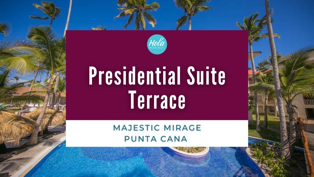 Majestic Mirage Punta Cana Presidential Suite Terrace
