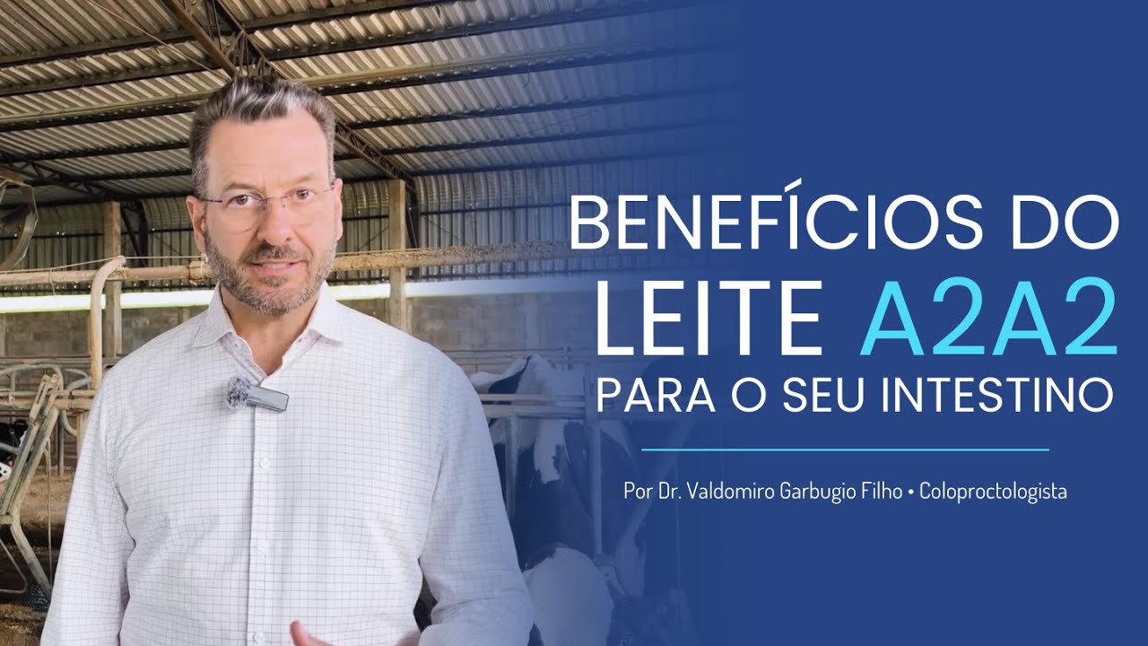 Como o Leite A2A2 pode ajudar seu intestino? | Dr. Valdomiro Garbugio Filho
