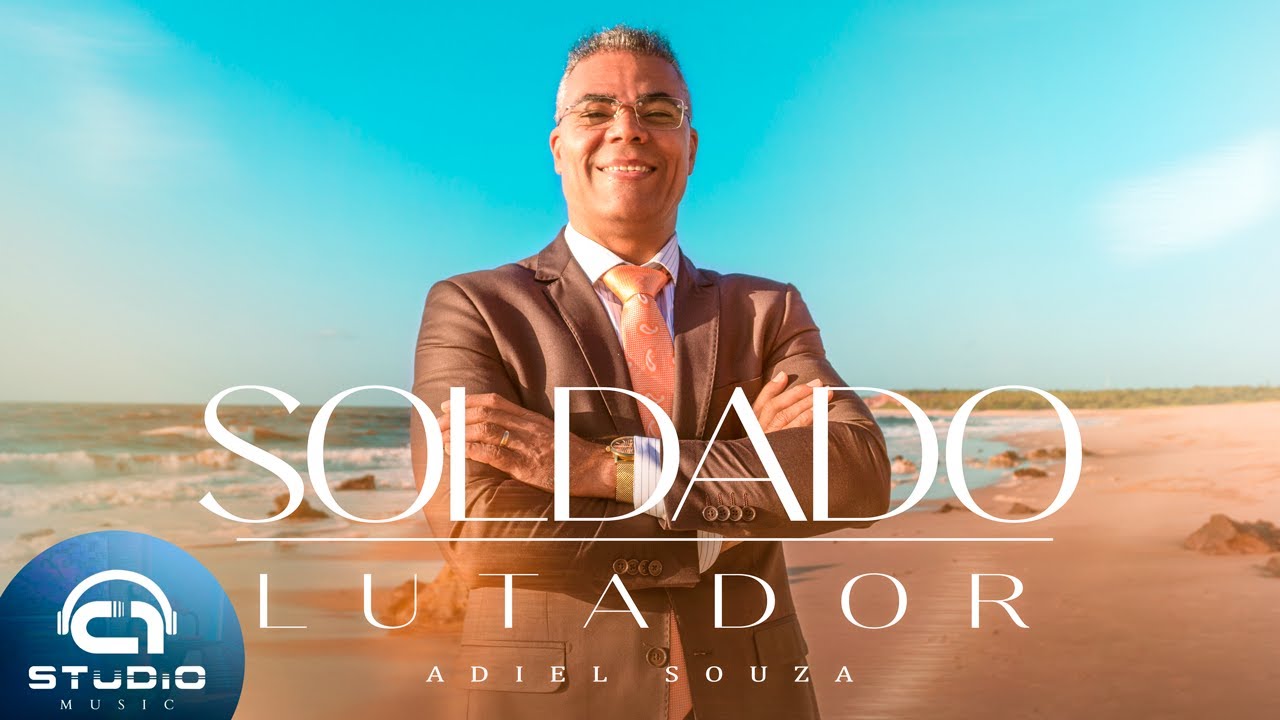 Adiel Souza - SOLDADO LUTADOR [ Clipe oficial ]