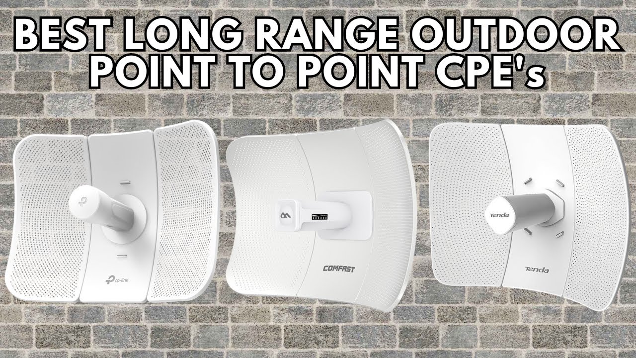 2024's BEST LONG RANGE OUTDOOR WIRELESS POINT TO POINT CPE's [TOP 5 Network P2P Antenna & Radios]