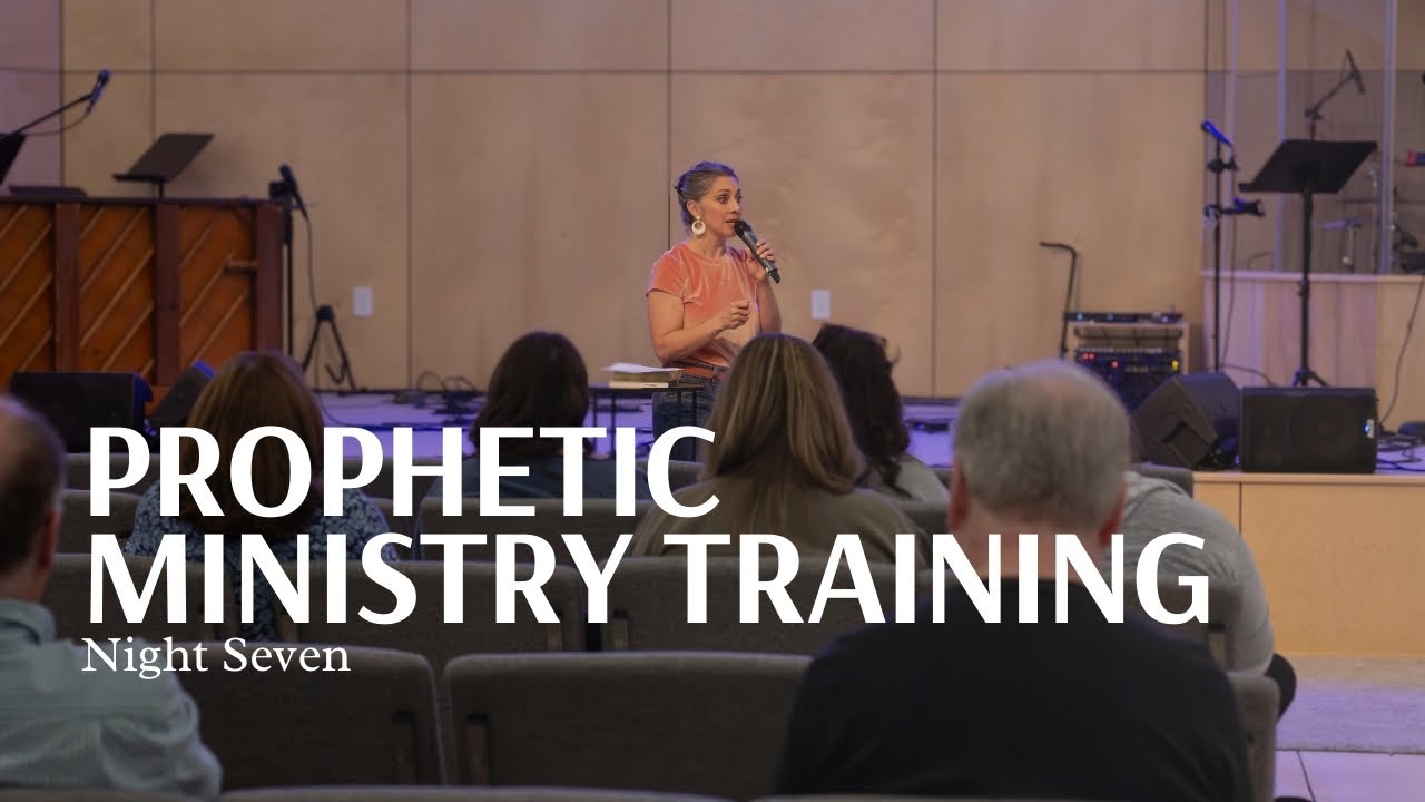 Prophetic Training Class | Night Seven