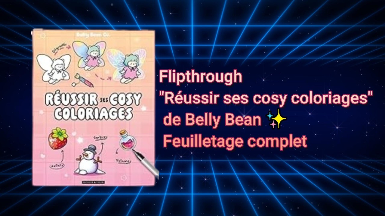 Flipthrough — Réussir ses cosy coloriages de Belly Bean ✨ Feuilletage complet
