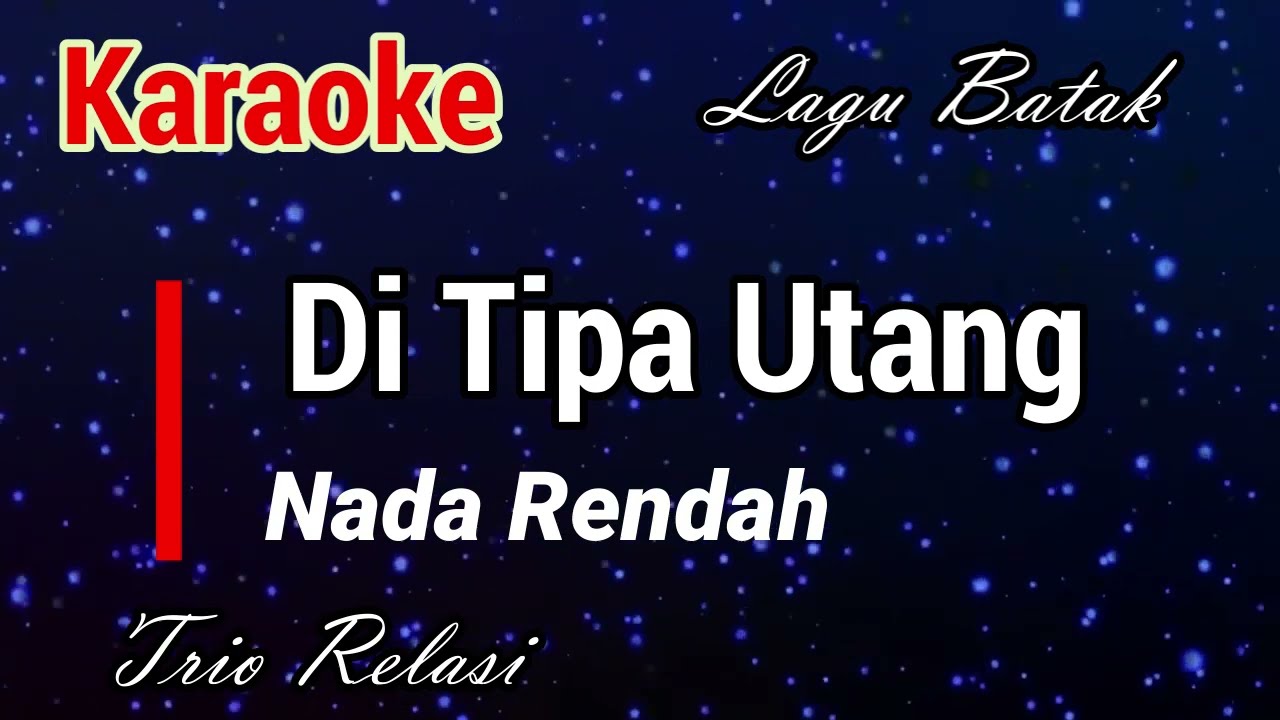 Karaoke : Di Tipa Utang (Nada Rendah)