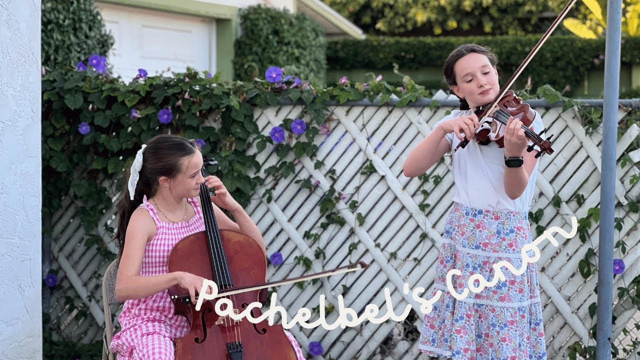 Pachelbel's Canon by Anna & Chloe (Violin & Cello Duet)