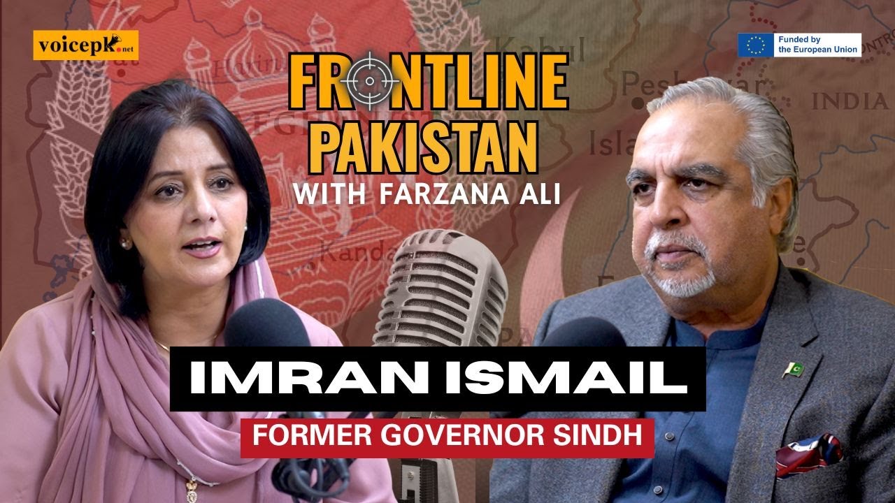 Frontline Pakistan | Ft. Imran Ismail | Episode 57 | Voicepk.net Podcast