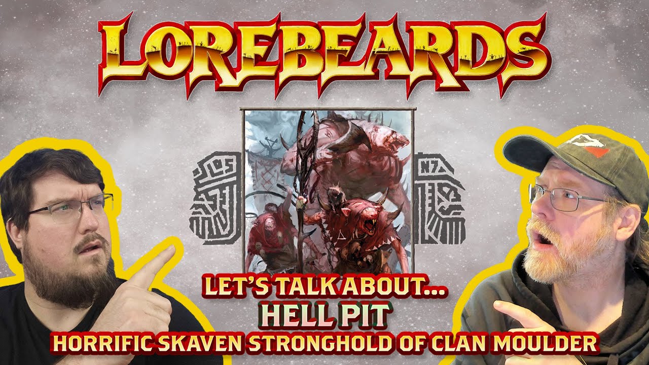 LOREBEARDS: HELL PIT, STRONGHOLD OF CLAN MOULDER, w/ Loremaster of Sotek and Andy Law