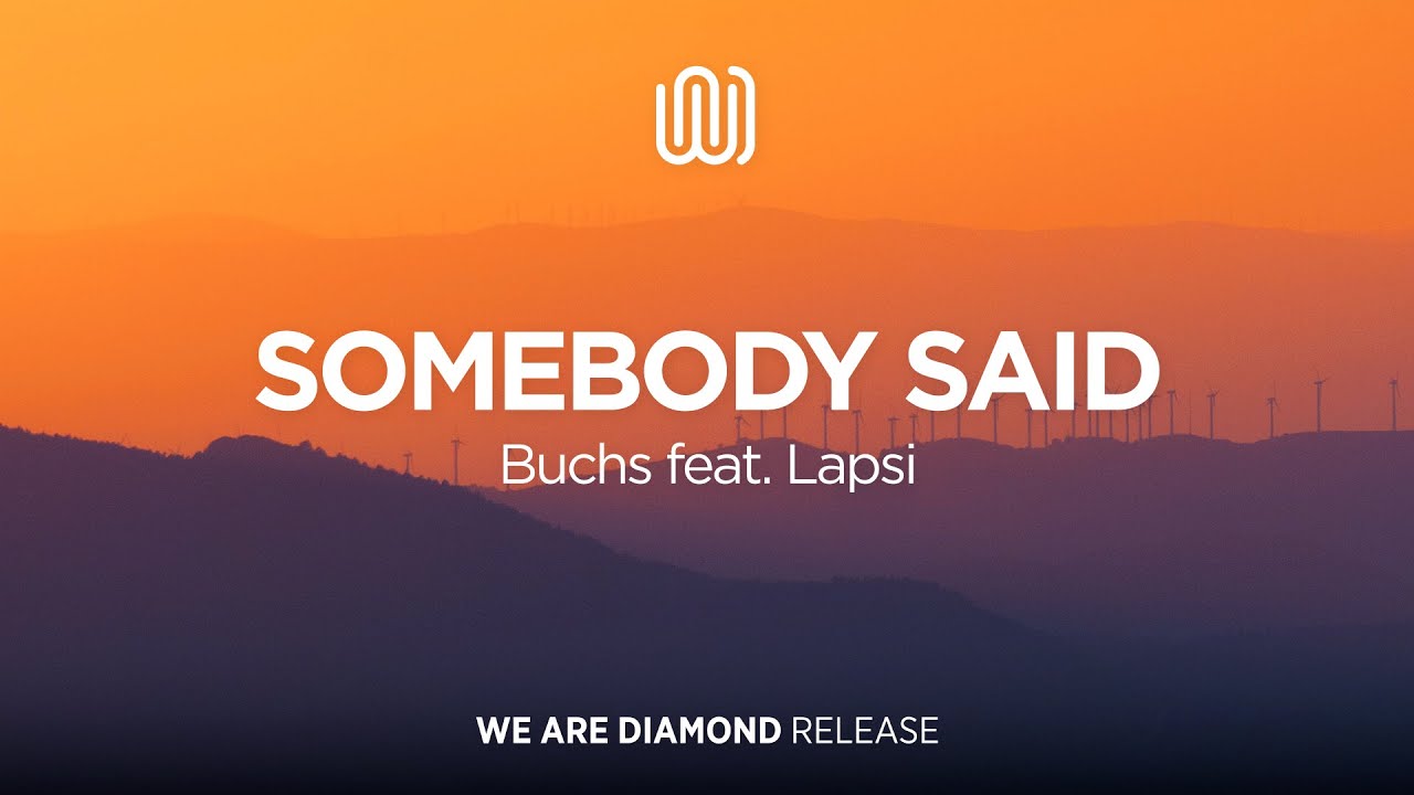 Buchs - Somebody Said (feat. Lapsi)