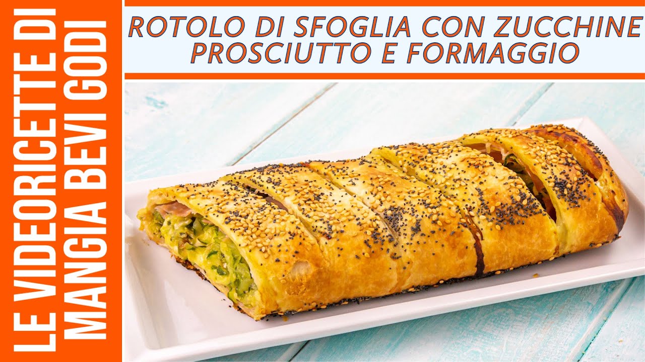 Rotolo di sfoglia con zucchine, prosciutto e formaggio
