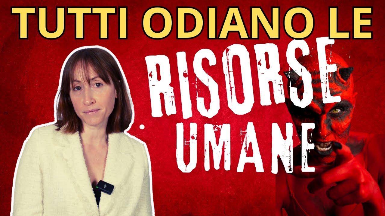 RISORSE UMANE: Perch&eacute; tutti le odiano (e cosa non sai)?