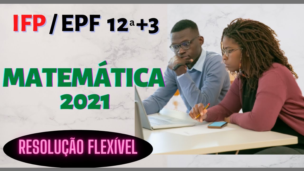 Resolução do Exame de Matemática IFP 2021