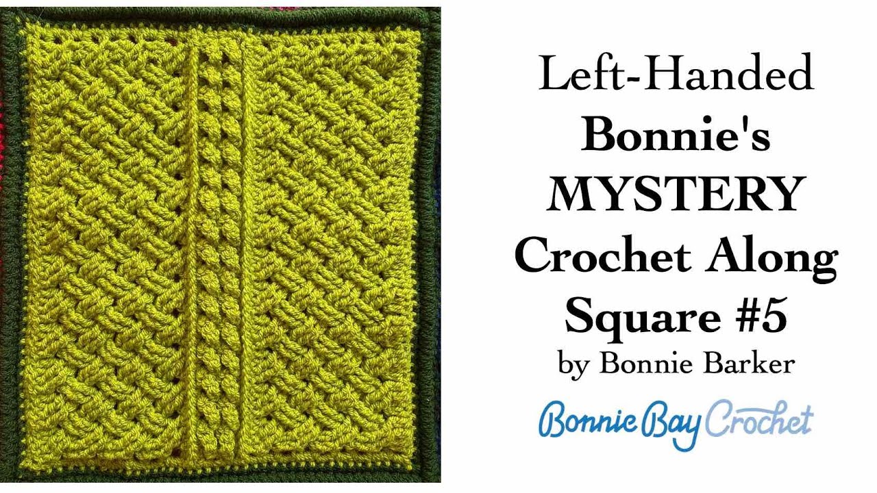 Left Handed Bonnie's Mystery CAL Video #5