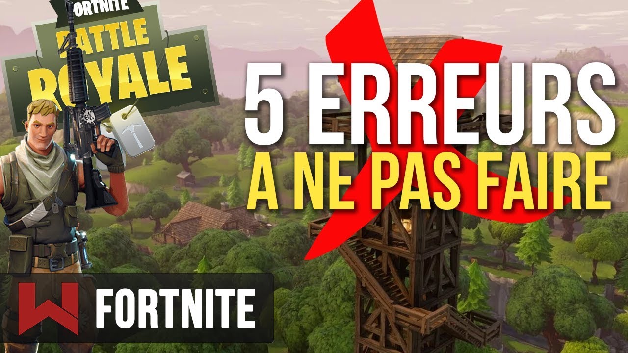 Tuto : 5 Erreurs à Eviter Absolument | Fortnite Battle Royale