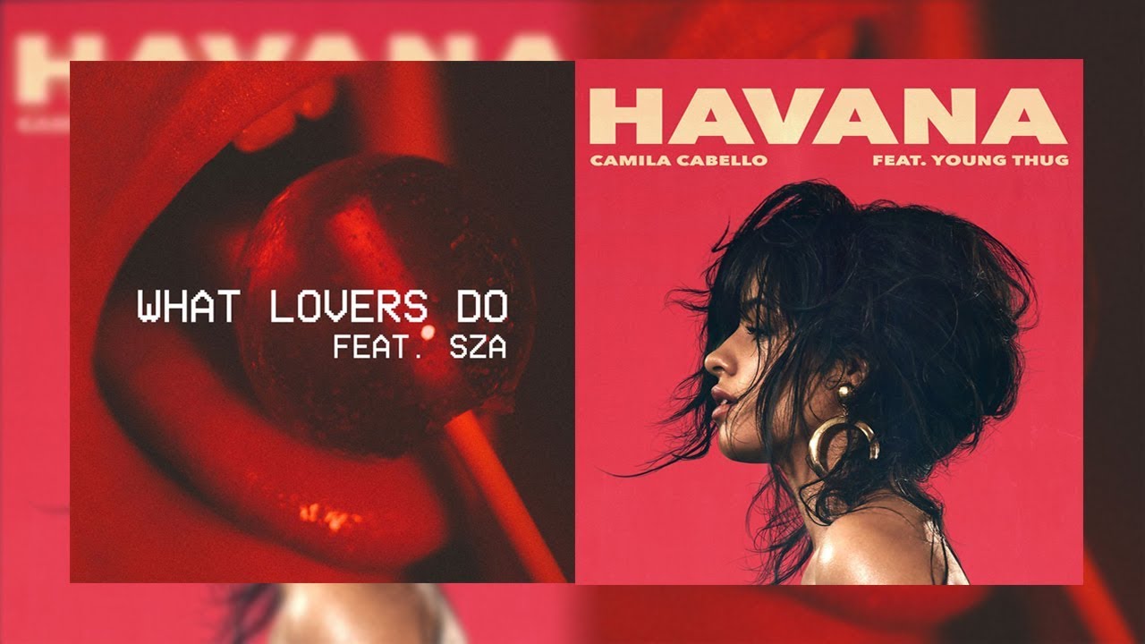 Havana x What Lovers Do Mashup (Lovers In Havana)