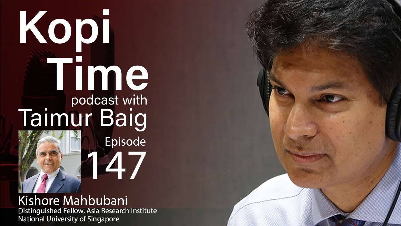 Kopi Time E147 - Kishore Mahbubani on a Fragmenting World