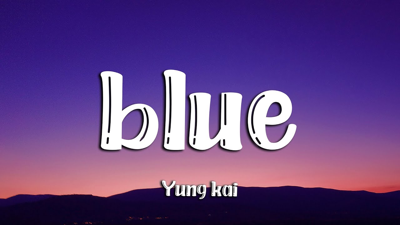 Yung Kai - Blue (Lyrics)