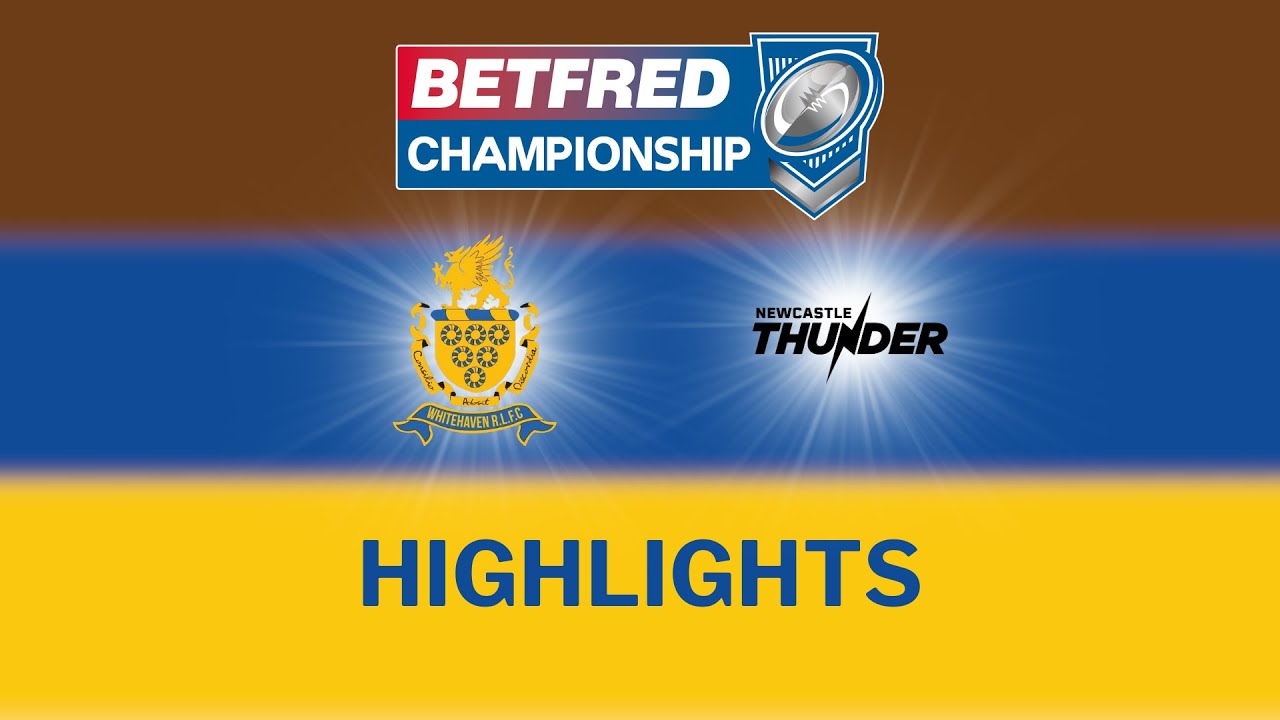 2026 Match Highlights: Whitehaven RLFC v Newcastle Thunder - Betfred Championship Round 2 1/2/26