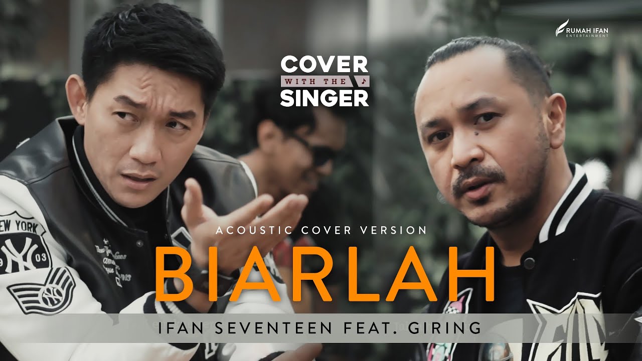 GIRING FT IFAN SEVENTEEN  - BIARLAH | Cover with the Singer #11 (Acoustic Version)