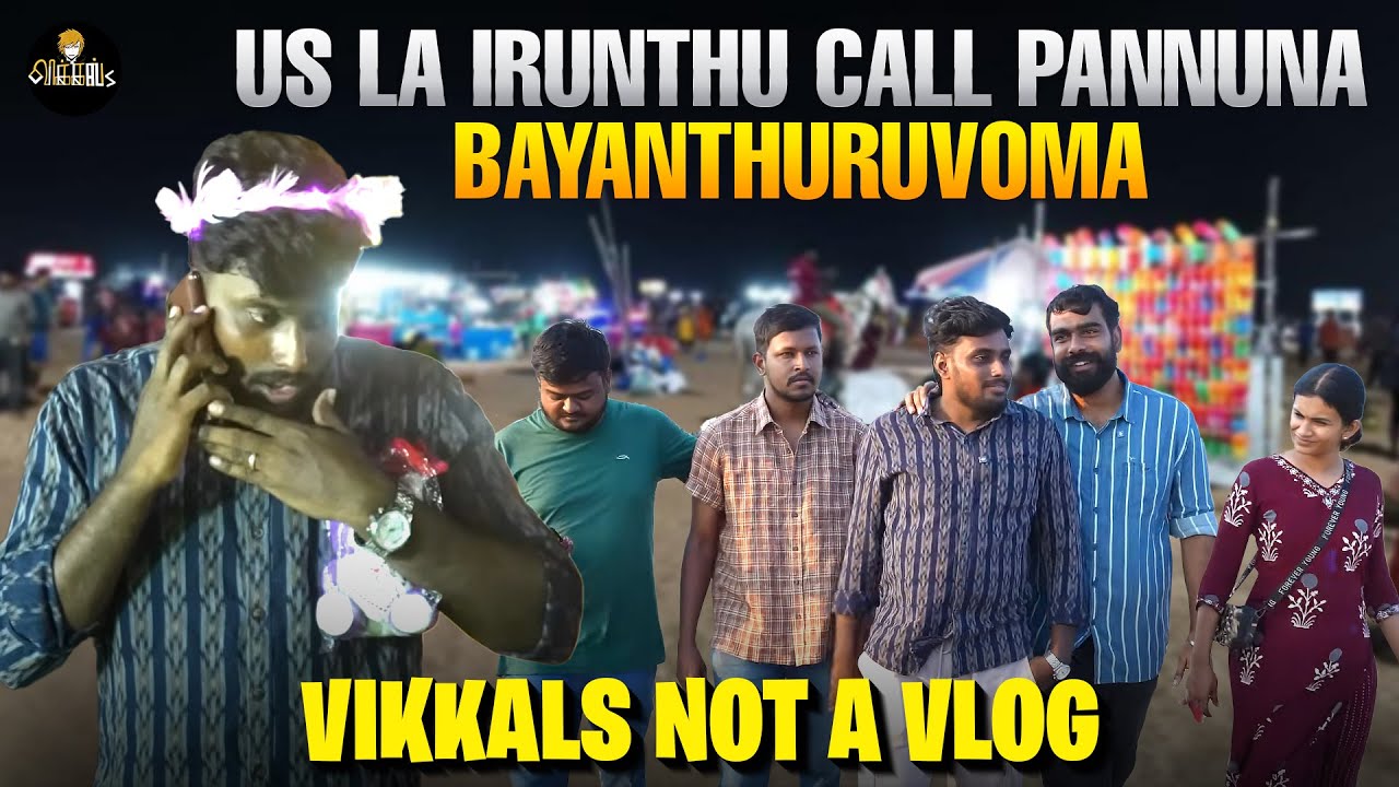 US la irunthu call pannuna bayanthuruvoma - Vikkals Not a vlog