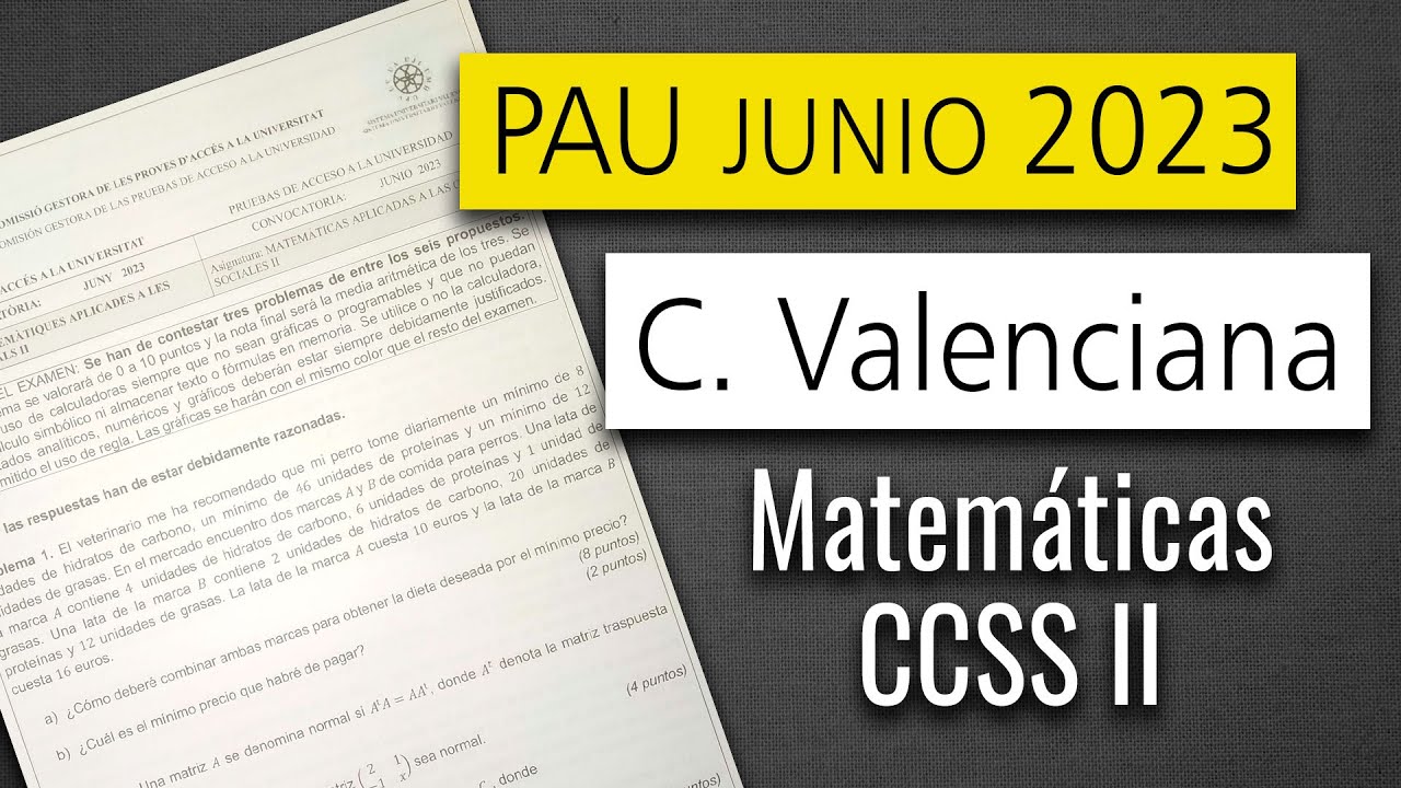 📕 Examen Selectividad PAU ▶ Comunidad Valenciana Junio 2023 ▶ Matemáticas CCSS II