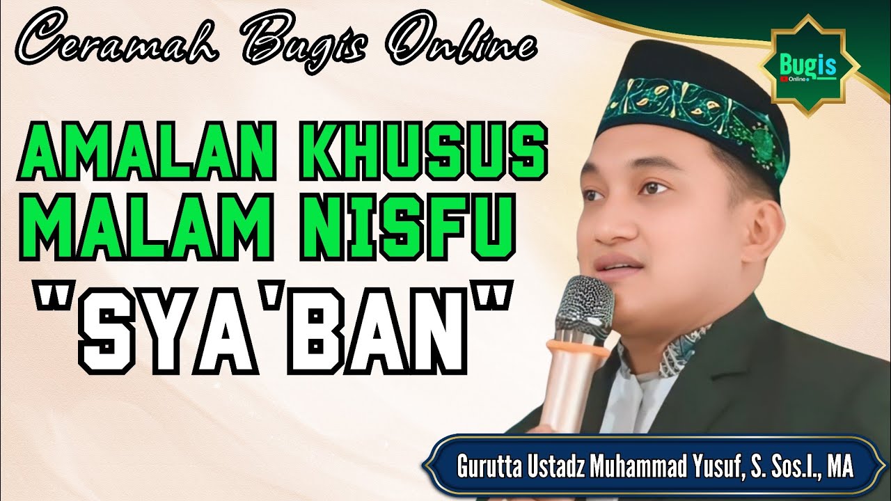 CERAMAH BUGIS TERBARU | GURUTTA USTADZ MUHAMMAD YUSUF | AMALAN KHUSUS MALAM NISFU SYA'BAN