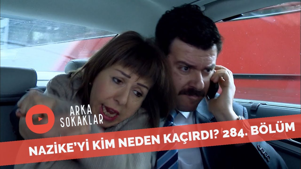 Nazike'yi Kim Neden Kaçırdı? 284. Bölüm