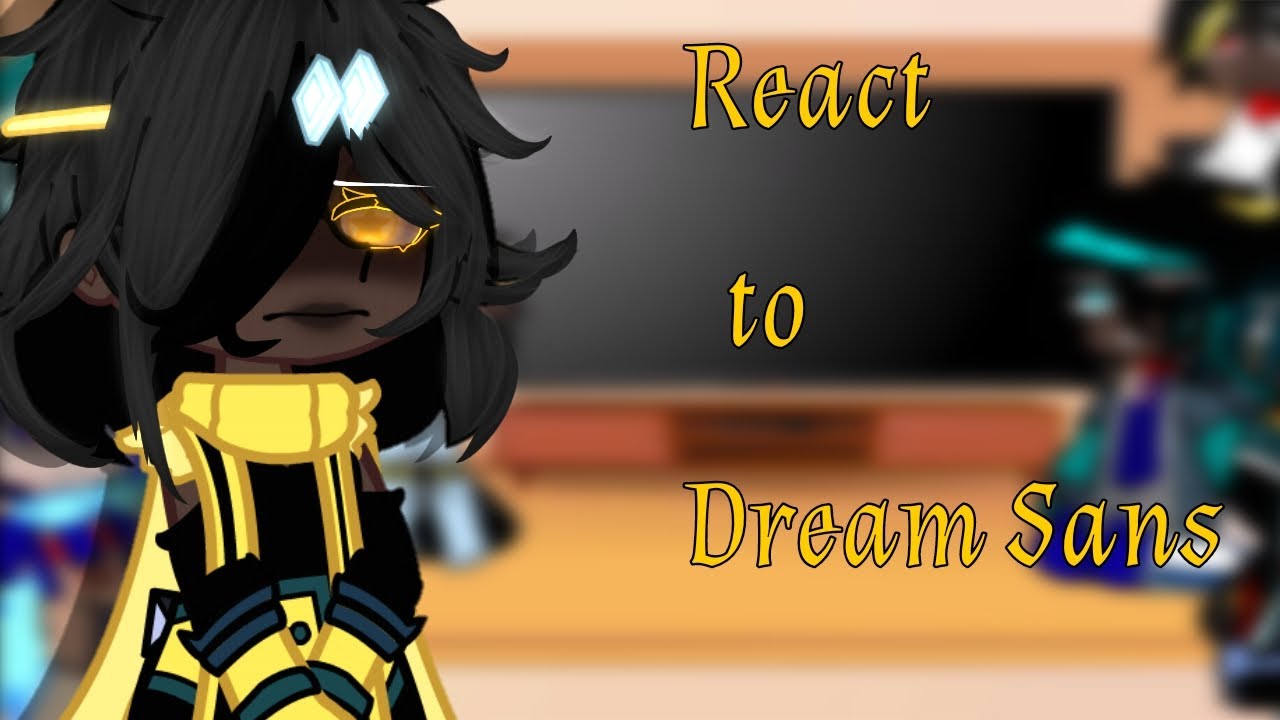 Sans Au's shipps child's react to dream sans meme(playlist of memes that appeared in the comments)