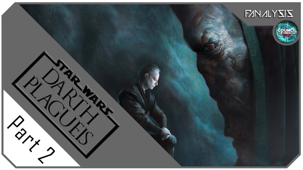 The Council Forcecast Episode 22: Darth Plagueis - Part 2: Apprenticed to Power (Legends Archives)