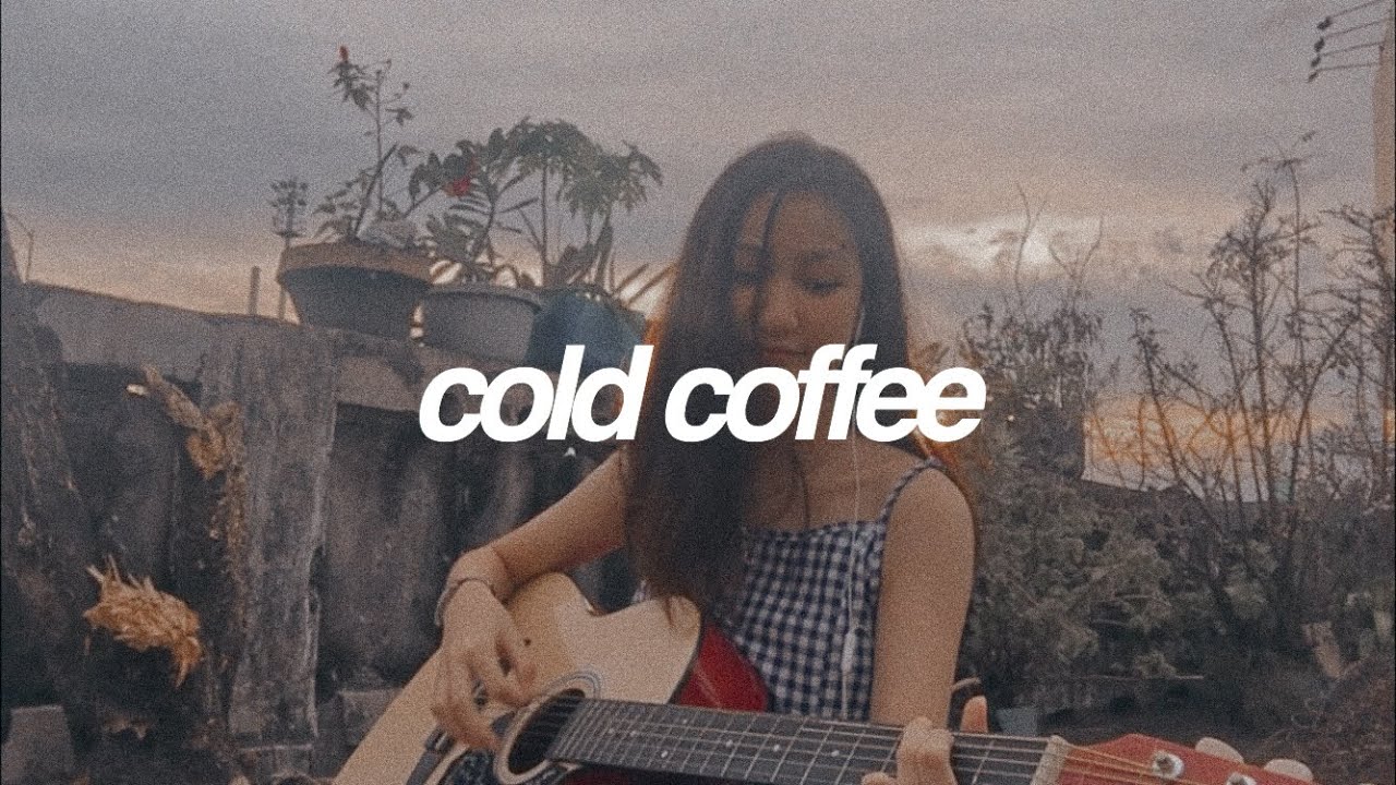 cold coffee // ed sheeran (cover)
