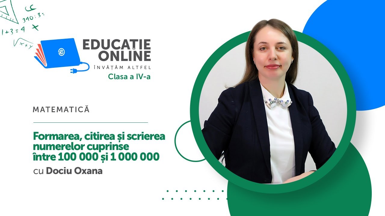 Matematică, Clasa a IV-a, Formarea, citirea și scrierea numerelor cuprinse între 100 000...