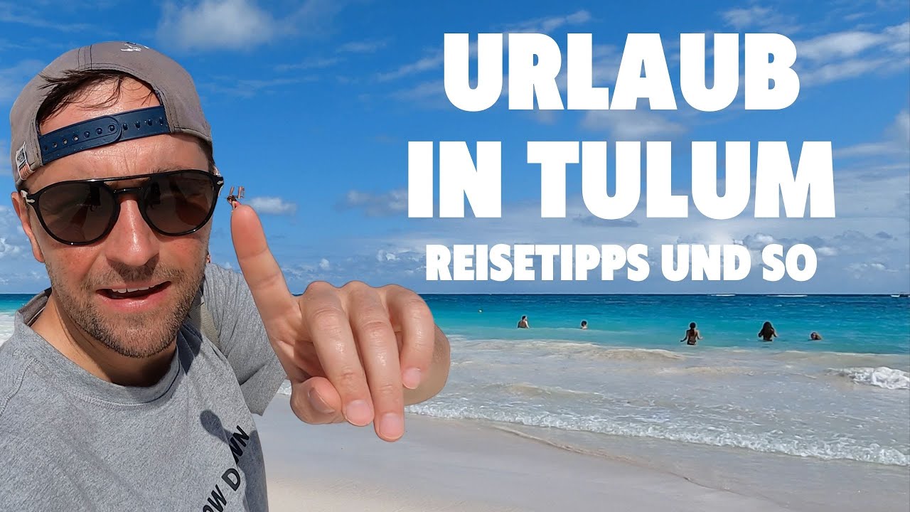 Urlaub in TULUM, Mexiko - Wie hinkommen, wo bleiben, was kostet was etc. Alles was du wissen musst.