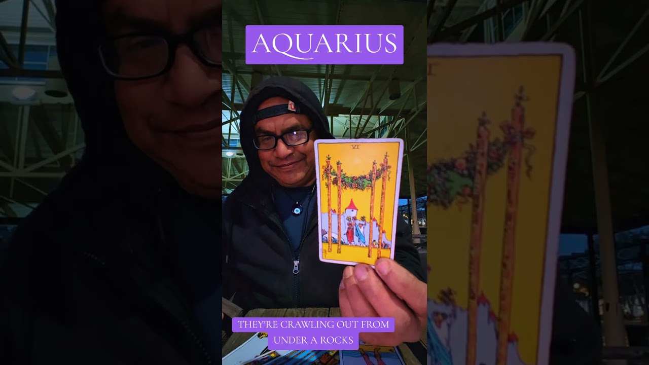 AQUARIUS ♒ THEY ARE CRAWLING OUT FROM UNDER ROCKS 😳😳😳