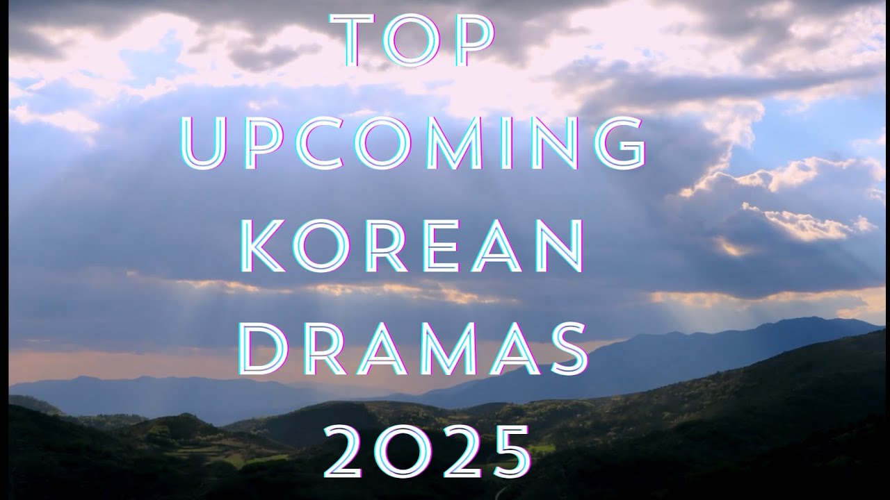 Upcoming Netflix K-Dramas in 2025 You Can&rsquo;t Miss!