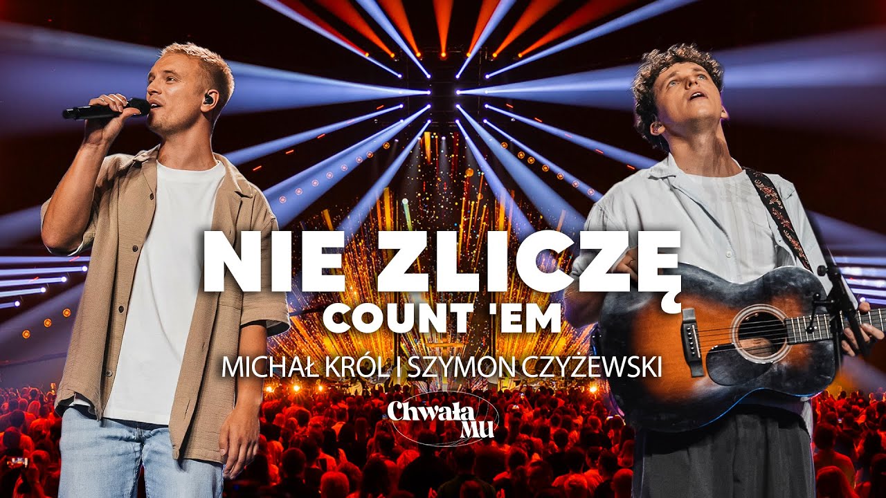 NIE ZLICZĘ / Count 'Em | Michał Król & Szymon Czyżewski z zespołem | ChwałaMU 2024