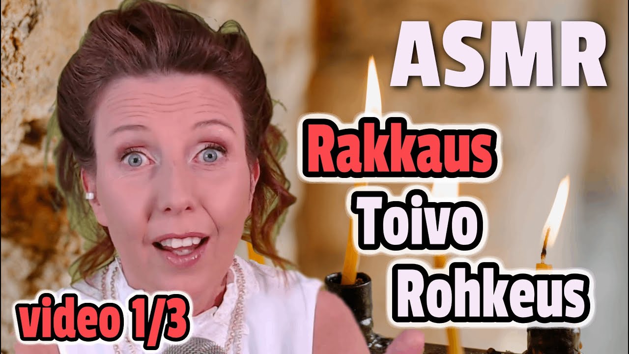 ASMR Suomi 💙 Rakkaus, Toivo ja Rohkeus (video 1/3) 💙
