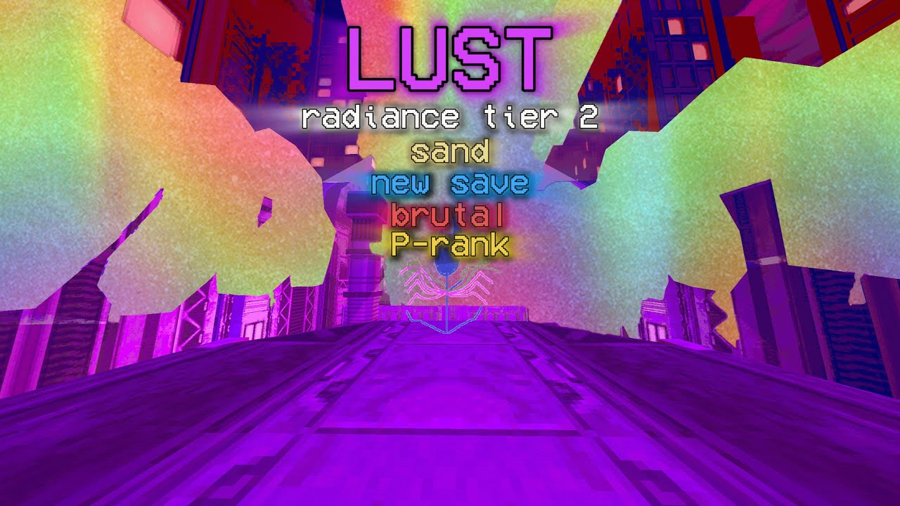 ULTRAKILL /// LUST /// P-rank +radiance tier 2 +sand +new save (brutal)