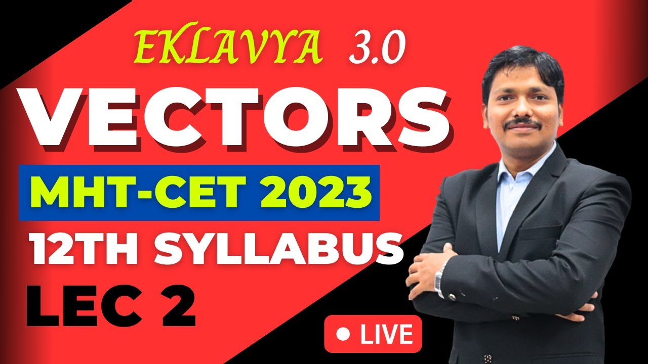 VECTORS LEC 2 | EKLAVYA 3.0 Episode 49 | MHT-CET 2023 | Maharashtra | Dinesh Sir