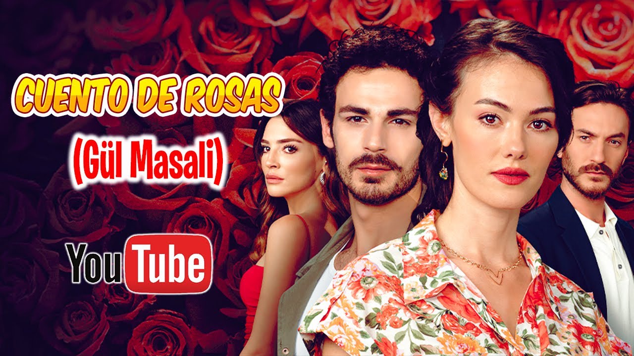 Nueva Serie Turca: Cuento de Rosas (G&uuml;l Masali) dip. en espa&ntilde;ol