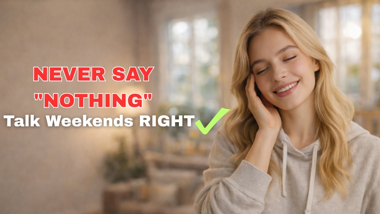 Stop Saying “Nothing” About Your Weekend | Speak Natural Small Talk English | English Steps