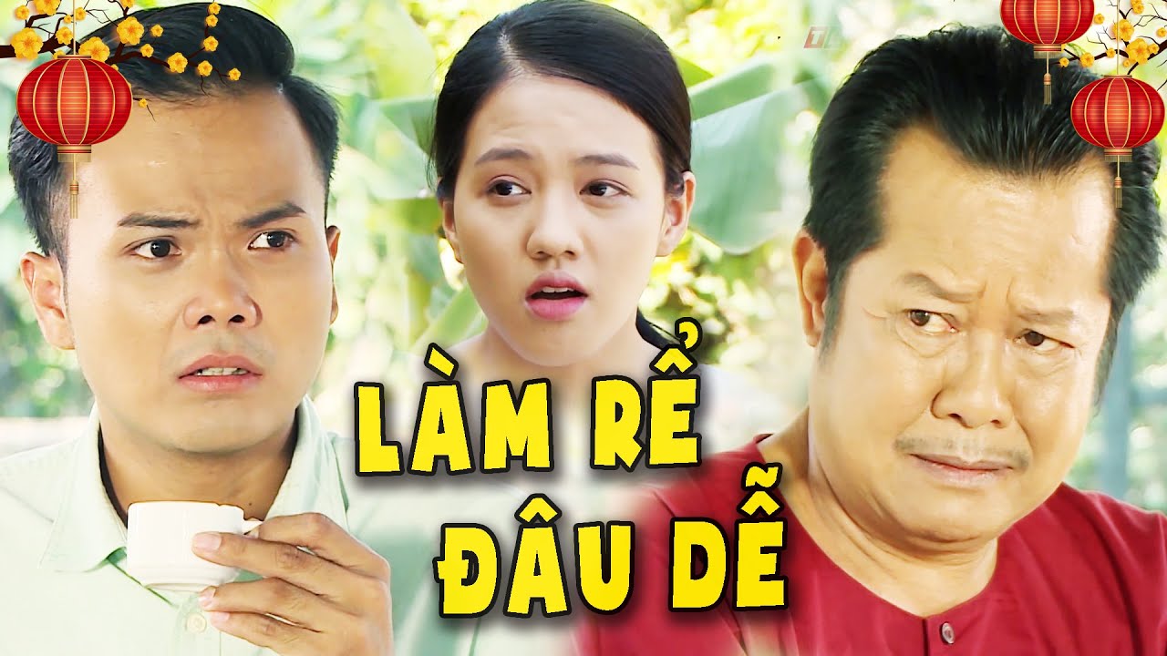 LÀM RỂ ĐÂU DỄ - PHIM HÀI TẾT 2024 - Phim Việt Nam Hay Năm 2024 Mới Nhất 💖 Phim Hai Lúa Miền Tây