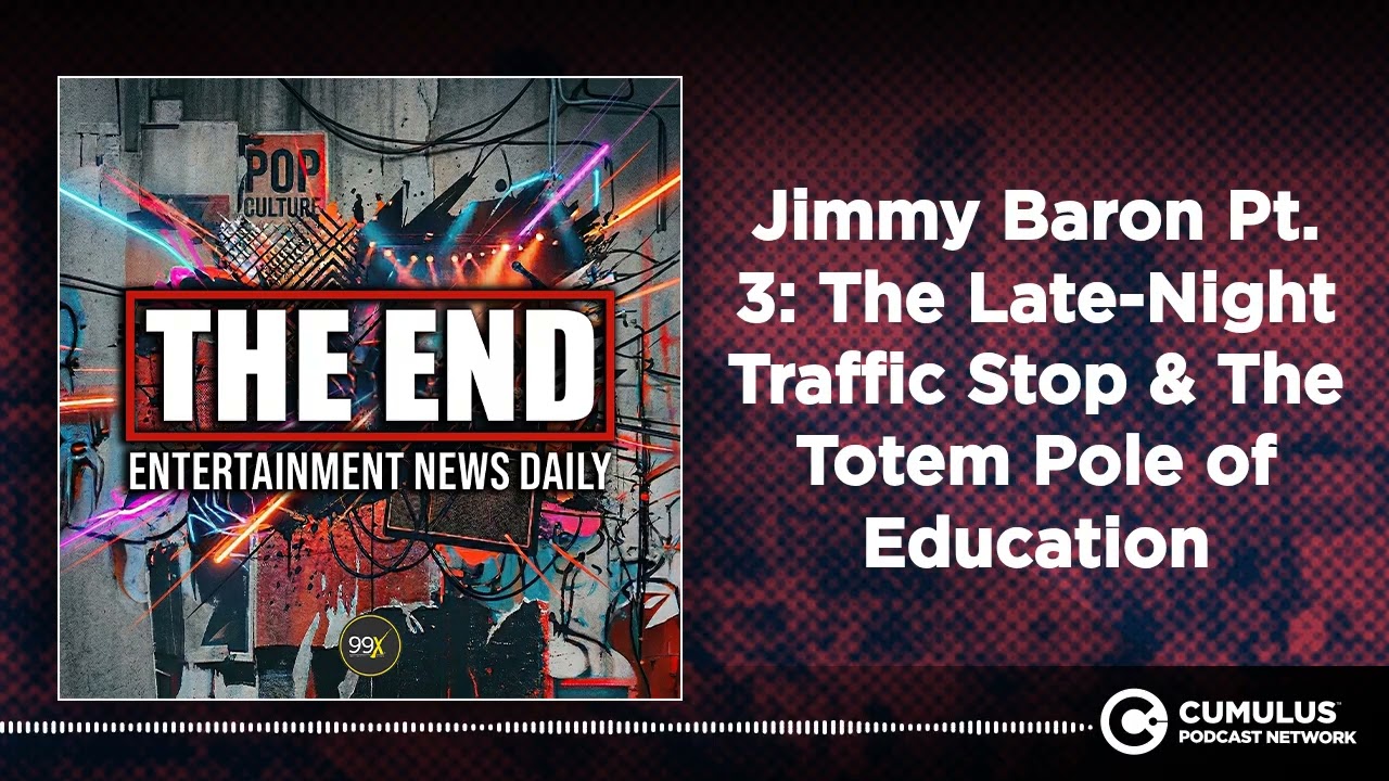 Jimmy Baron Pt. 3: The Late-Night Traffic Stop & The Totem Pole of Education | Entertainment...