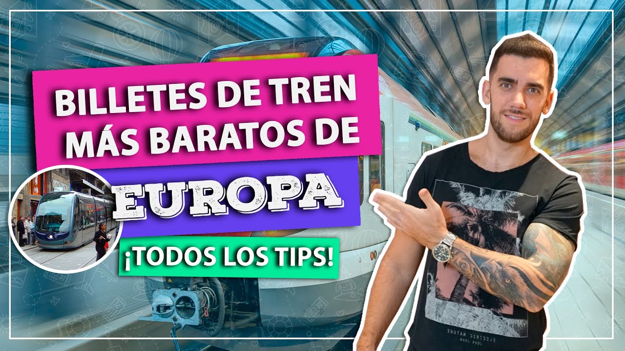 &iquest;D&oacute;nde comprar billetes de tren en EUROPA? &iexcl;El lugar m&aacute;s barato y mejor! &iexcl;Muchos consejos!
