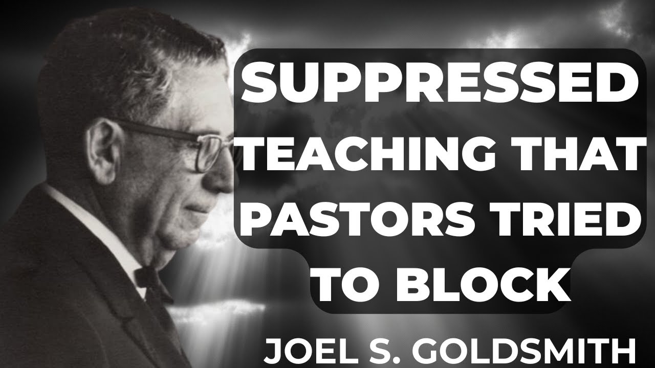 Joel Goldsmith's SUPPRESSED Teaching That Pastors Tried to BLOCK