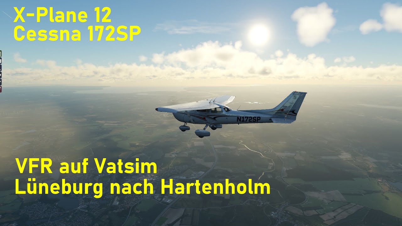 X-Plane 12: Cessna 172 VFR Lüneburg nach Hartenholm auf Vatsim mit Lotsenabdeckung